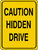 Caution Hidden Drive Warning Sign