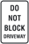 Do Not Block Driveway