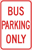 Bus Parking Only